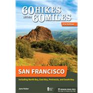 60 Hikes Within 60 Miles San Francisco by Huber, Jane, 9781634041263