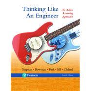 Thinking Like an Engineer An Active Approach, Student Value Edition Plus MyLab Engineering with Pearson eText -- Access Card Package by Stephan, Elizabeth A.; Bowman, David R.; Park, William J.; Sill, Benjamin L.; Ohland, Matthew W., 9780134701264