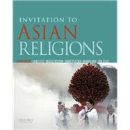 Invitation to Asian Religions by Brodd, Jeffrey; Little, Layne; Nystrom, Brad; Platzner, Robert; Shek, Richard; Stiles, Erin, 9780190211264
