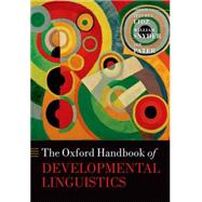 The Oxford Handbook of Developmental Linguistics by Lidz, Jeffrey; Snyder, William; Pater, Joe, 9780199601264