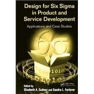 Design for Six Sigma in Product and Service Development by Cudney, Elizabeth A.; Furterer, Sandra L., 9780367381264