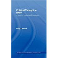 Political Thought in Islam: A Study in Intellectual Boundaries by Lahoud; Nelly, 9780415341264