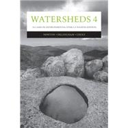 Watersheds 4 Ten Cases in Environmental Ethics by Newton, Lisa H.; Dillingham, Catherine K.; Choly, Joanne H., 9780534521264
