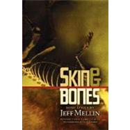Skin & Bones: Song Lyrics by Mellin, Jeff; Caples, Garrett; Soares, John, 9780615181264