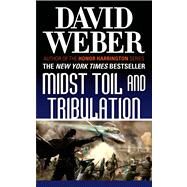 Midst Toil and Tribulation by Weber, David, 9780765361264