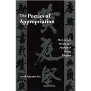 The Poetics of Appropriation by Palumbo-Liu, David, 9780804721264
