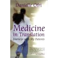 Medicine in Translation Journeys with My Patients by OFRI, DANIELLE, 9780807001264