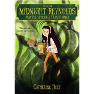 Midnight Reynolds and the Spectral Transformer by Holt, Catherine, 9780807551264