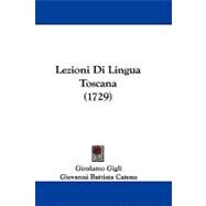 Lezioni Di Lingua Toscana by Gigli, Girolamo; Catena, Giovanni Battista, 9781104211264