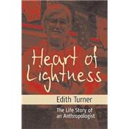Heart Of Lightness by Turner, Edith; Frankenberg, Ronald, 9781845451264