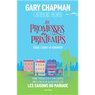 Les promesses du printemps by Gary Chapman; Catherine Palmer, 9791033611264