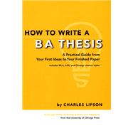 How To Write A BA Thesis by Lipson, Charles, 9780226481265