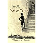 In Old New York by Janvier, Thomas A., 9780486791265