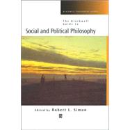 The Blackwell Guide to Social and Political Philosophy by Simon, Robert L., 9780631221265
