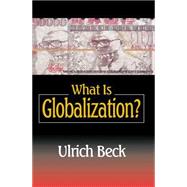 What Is Globalization? by Beck, Ulrich, 9780745621265