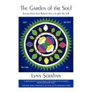 The Garden of the Soul: Lessons from Four Flowers That Unearth the Self by Serafinn, Lynn, 9780755211265