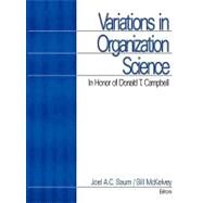 Variations in Organization Science : In Honor of Donald T. Campbell by Joel A. C. Baum, 9780761911265