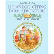 Nonna Tell Me a Story: Lidia's Egg-citing Farm Adventure by Bastianich, Lidia; Graef, Renee, 9780762451265