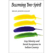 Becoming Two-spirit by Gilley, Brian Joseph, 9780803271265