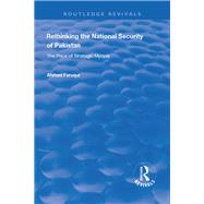 Rethinking the National Security of Pakistan: The Price of Strategic Myopia by Faruqui,Ahmad, 9781138721265