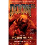 Doom 3: Worlds on Fire by Costello, Matthew, 9781476791265