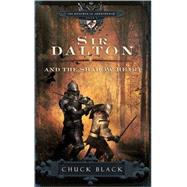 Sir Dalton and the Shadow Heart by Black, Chuck, 9781601421265