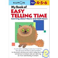 My Book of Easy Telling Time by Kumon Publishing North America, 9781933241265