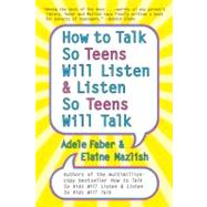 How to Talk So Teens Will Listen & Listen So Teens Will Talk by Faber, Adele, 9780060741266