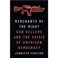 Merchants of the Right by Jennifer Carlson, 9780691231266