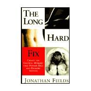 The Long Hard Fix by Fields, Jonathan, 9780738851266