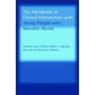 The Handbook of Clinical Intervention with Young People who Sexually Abuse by O'Reilly,Gary;O'Reilly,Gary, 9781583911266