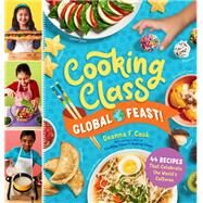 Cooking Class Global Feast! by Cook, Deanna F.; Lumsden, Michal, 9781635861266