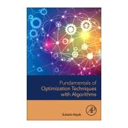 Fundamentals of Optimization Techniques With Algorithms by Nayak, Sukanta, 9780128211267