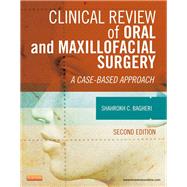 Clinical Review of Oral and Maxillofacial Surgery: A Case-based Approach by Bagheri, Shahrokh C., M.D., 9780323171267
