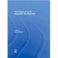 The Future of Local Economic Development by Newman; Ines, 9780415551267