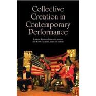 Collective Creation in Contemporary Performance by Syssoyeva, Kathryn Mederos; Proudfit, Scott, 9781137331267