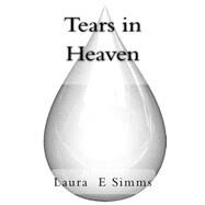 Tears in Heaven by Simms, Laura E., 9781517281267