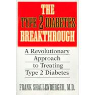 The Type 2 Diabetes Breakthrough by Shallenberger, Frank, M.D., 9781591201267