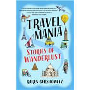 Travel Mania by Karen Gershowitz, 9781647421267