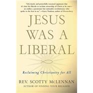 Jesus Was a Liberal by McLennan, Scotty, 9780230621268