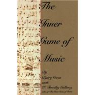 The Inner Game of Music by Green, Barry; Gallwey, W. Timothy, 9780385231268