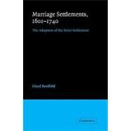 Marriage Settlements, 1601–1740: The Adoption of the Strict Settlement by Lloyd Bonfield, 9780521091268