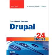 Sams Teach Yourself Drupal in 24 Hours by Feiler, Jesse, 9780672331268