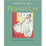 Private Life by De Sagarra, Josep Maria; Newman, Mary Ann, 9780914671268