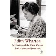 Edith Wharton: Sex, Satire and the Older Woman by Beer, Janet; Horner, Avril, 9781403941268