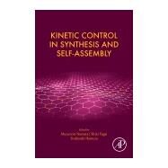 Kinetic Control in Synthesis and Self-assembly by Numata, Munenori; Yagai, Shiki; Hamura, Toshiyuki, 9780128121269