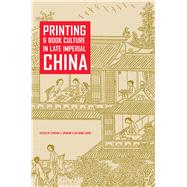 Printing and Book Culture in Late Imperial China by Brokaw, Cynthia J., 9780520231269