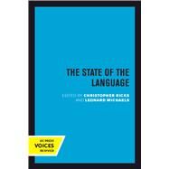 The State of the Language by Ricks, Christopher; Michaels, Leonard, 9780520301269