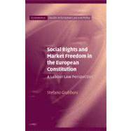 Social Rights and Market Freedom in the European Constitution: A Labour Law Perspective by Stefano Giubboni, 9780521841269