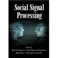 Social Signal Processing by Burgoon, Judee K.; Magnenat-Thalmann, Nadia; Pantic, Maja; Vinciarelli, Alessandro, 9781107161269